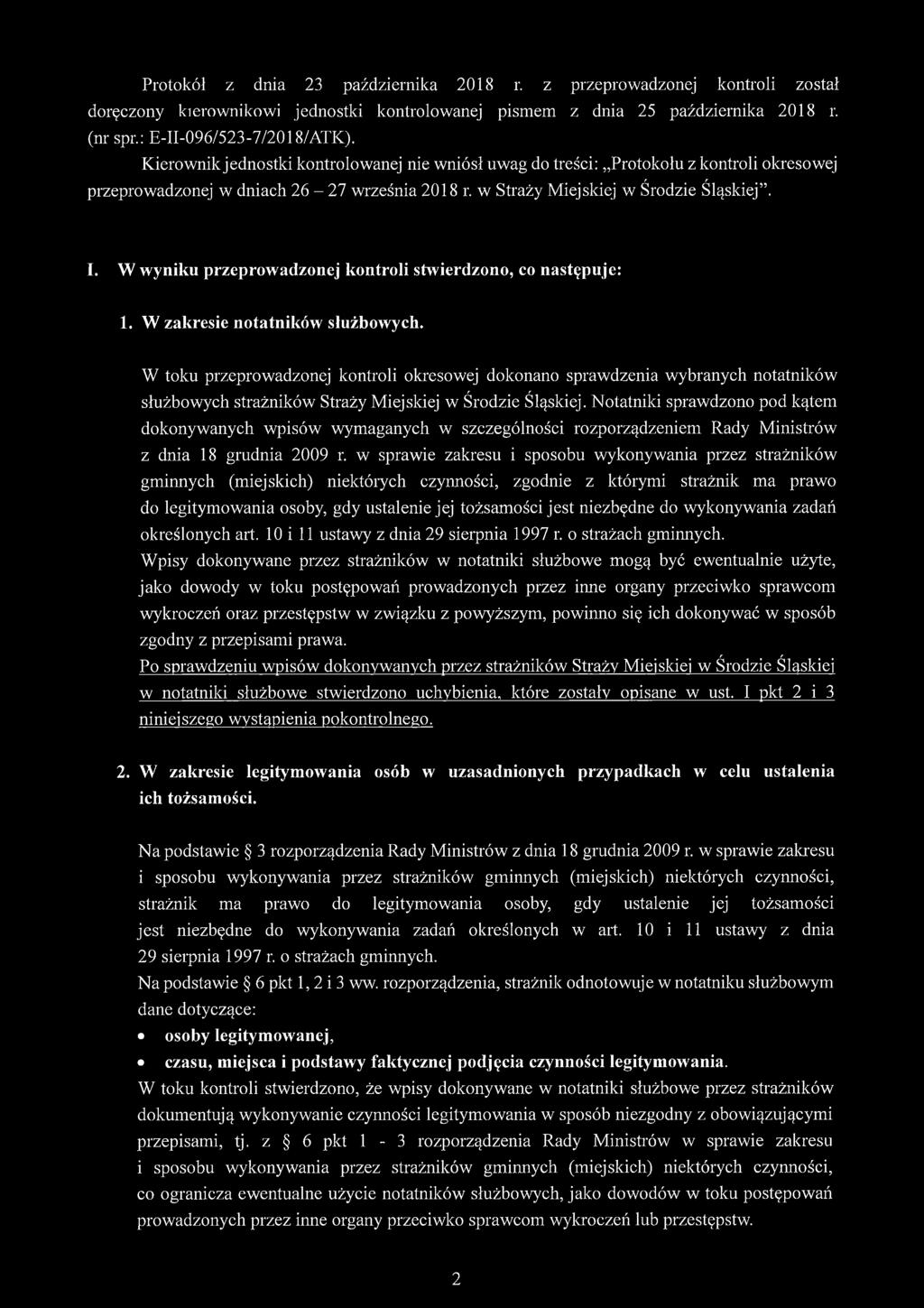 W wyniku przeprowadzonej kontroli stwierdzono, co następuje: 1. W zakresie notatników służbowych.