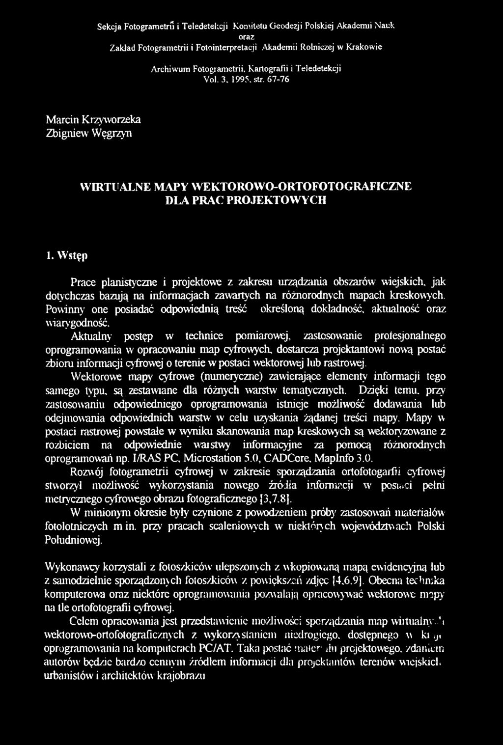 Wstęp Prace planistyczne i projektowe z zakresu urządzania obszarów wiejskich, jak dotychczas bazują na informacjach zawartych na różnorodnych mapach kreskowych.