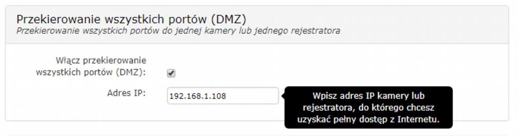 3. Przejdź do ustawień Krok nr 2 - FIREWALL>Przekierowanie portów Uruchomienie możemy przeprowadzić na dwa sposoby: a) Sposób 1 Uruchomienie z jedną kamerą lub jednym rejestratorem.