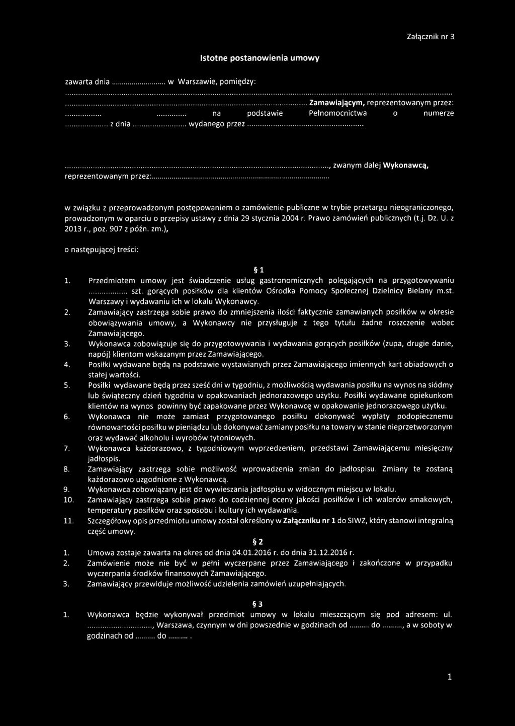 .. w związku z przeprowadzonym postępowaniem o zam ówienie publiczne w trybie przetargu nieograniczonego, prowadzonym w oparciu o przepisy ustawy z dnia 29 stycznia 2004 r.