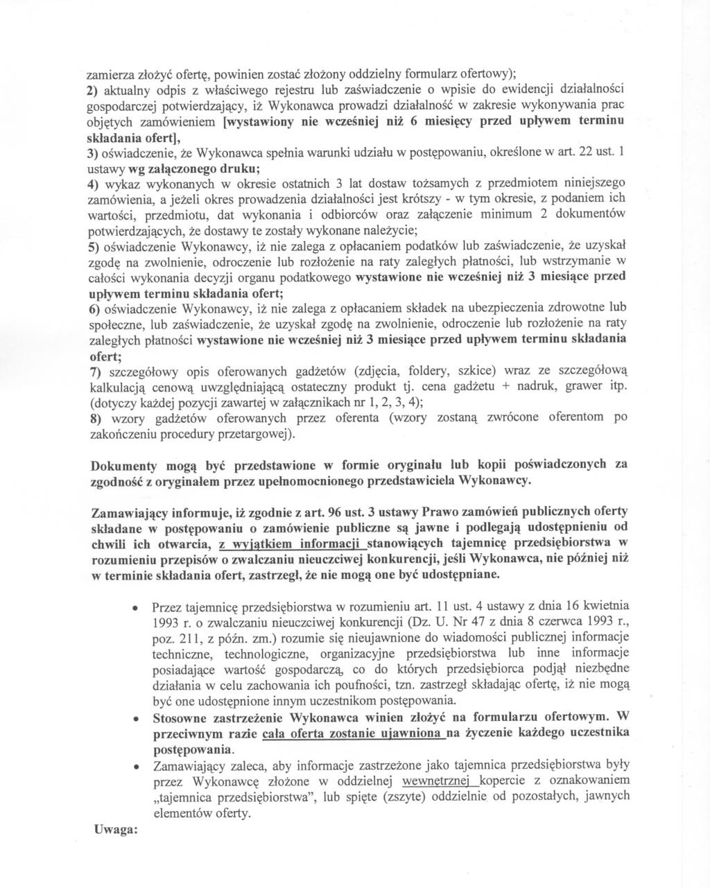 zamierza zlozyc oferte, powinien zostac zlozony oddzielnyformularzofertowy); 2) aktualny odpis z wlasciwego rejestru lub zaswiadczenie o wpisie do ewidencji dzialalnosci gospodarczej potwierdzajacy,