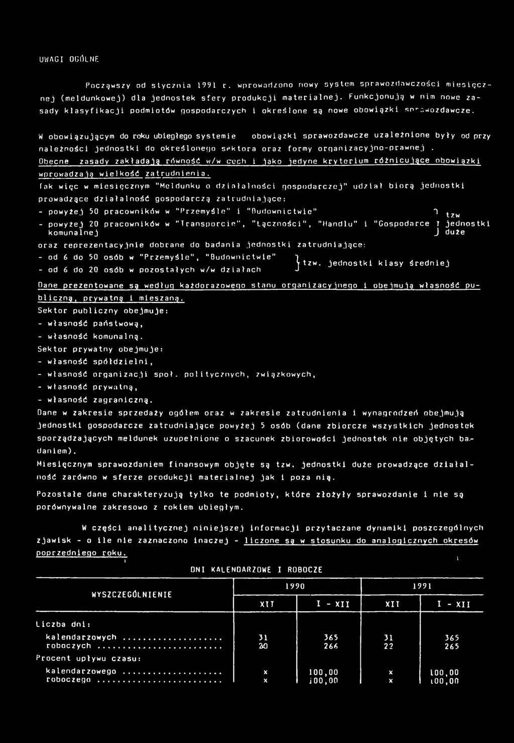 Począwszy od styczna 99 r. wprowadzono nowy system sprawozdawczośc mesęcznej (meldunkowej) dla jednostek sfery produkcj materalnej.