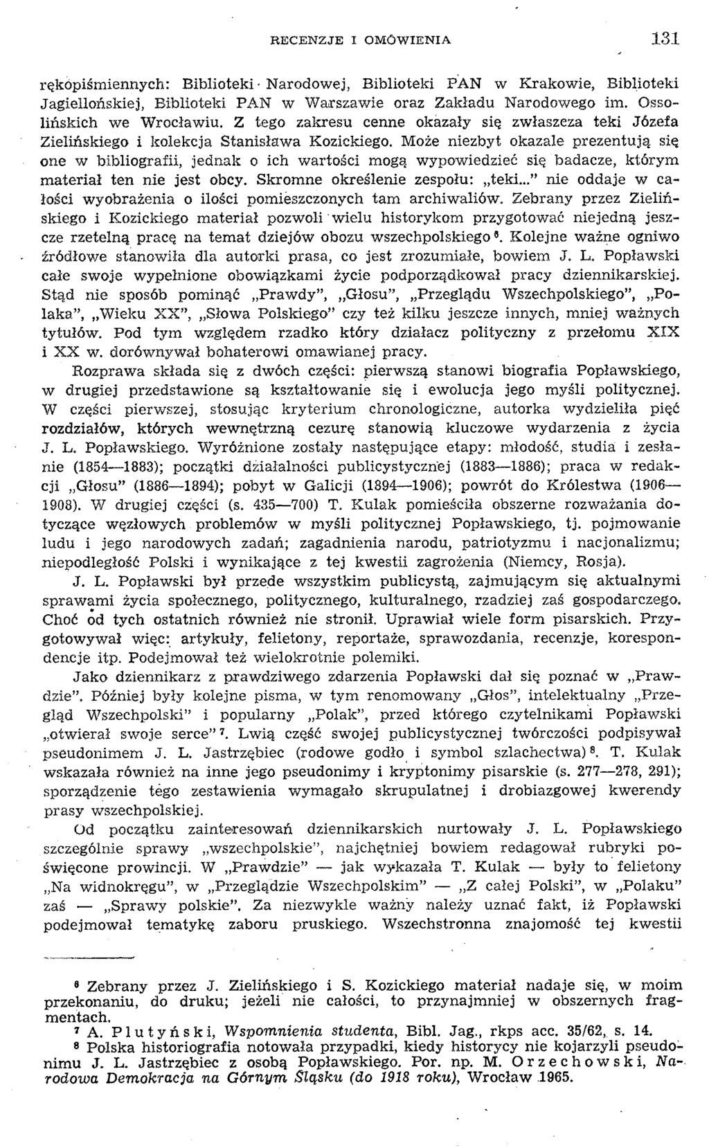 R E C E N Z JE I O M Ó W IE N IA 131 rękopiśm iennych: B iblioteki N arodowej, B iblioteki PAN w K rakow ie, B iblioteki Jagiellońskiej, B iblioteki PA N w W arszaw ie oraz Zakładu N arodow ego im.
