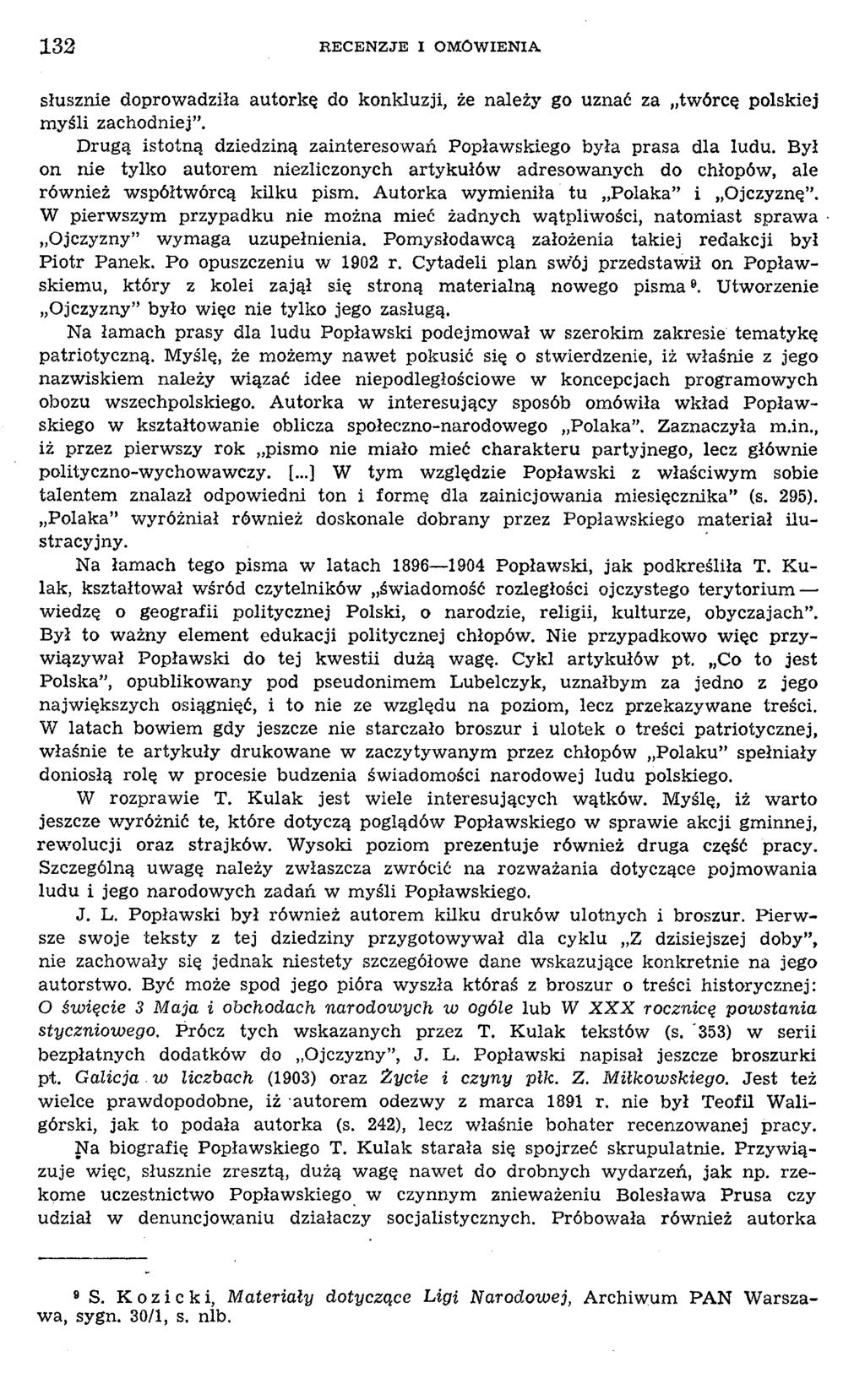132 R E C E N Z JE I O M Ó W IE N IA słusznie doprow adziła autorkę do konkluzji, że należy go uznać za tw órcę polskiej m yśli zachodniej.
