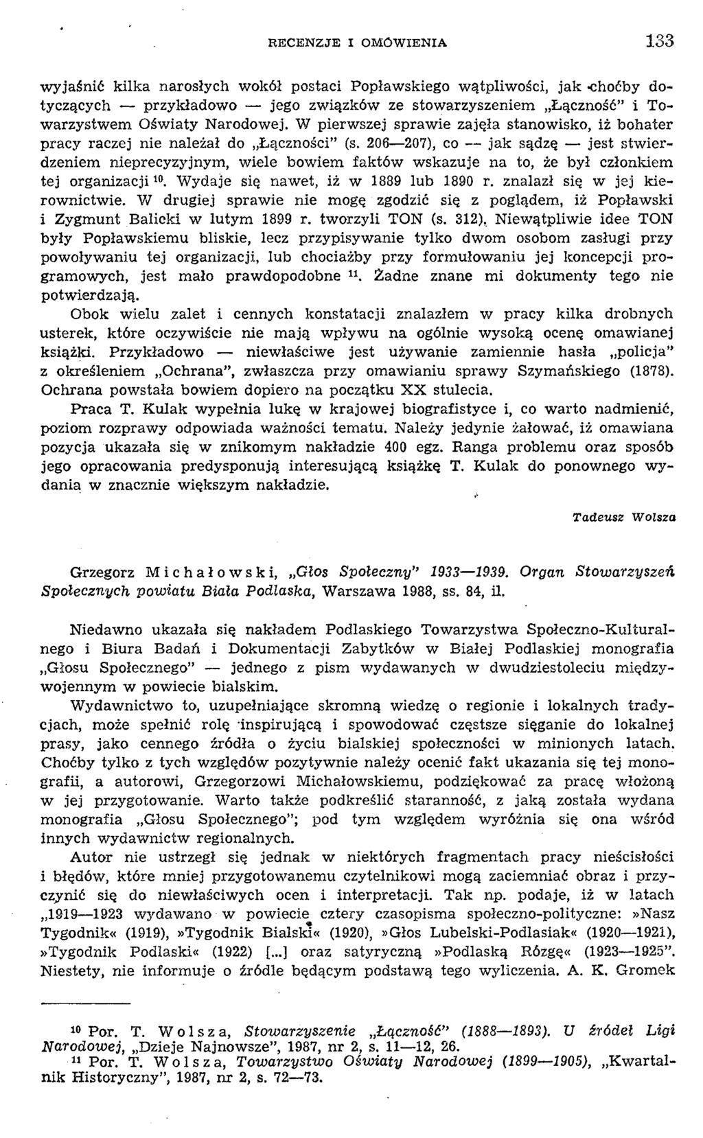 R E C E N Z JE I O M Ó W IE N IA 133 w yjaśnić kilka narosłych w okół postaci P opław skiego w ątpliw ości, jak ch oćb y dotyczących przykładow o jego zw iązków ze stow arzyszeniem Łączność i Tow