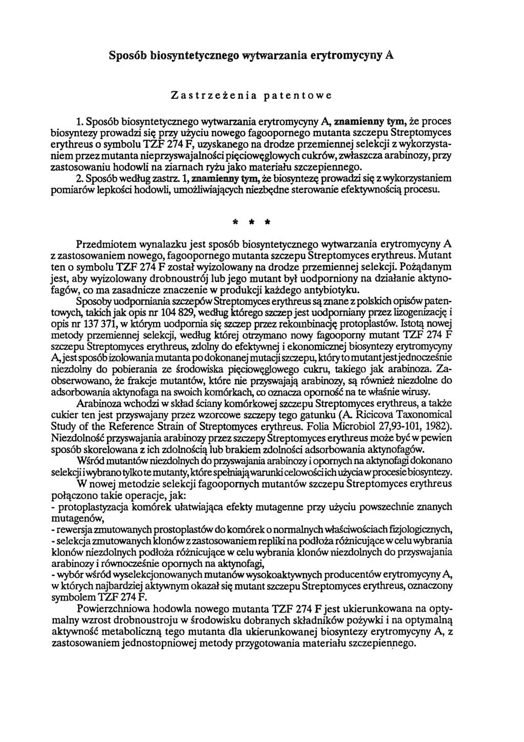 Sposób biosyntetycznego wytwarzania erytromycyny A Zastrzeżenia patentowe 1.