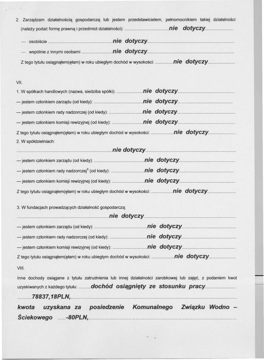 2. Zarzqdzam dziatalnosciq gospodarczq lub jestem przedstawicielem, petnomocnikiem takiej dziatalnosci (nalezy podac form~ prawnq i przedmiot dziatalnosci): osobiscie wsp61nie z innymi osobami Z tego