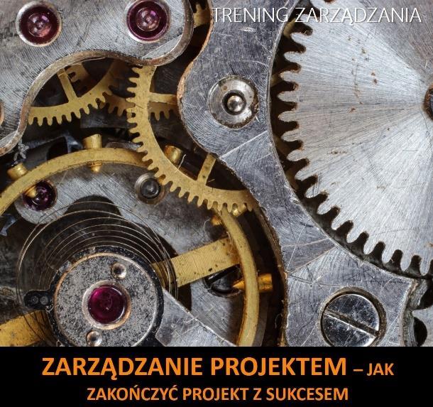 ZARZĄDZANIE PROJEKTAMI JAK ZAKOŃCZYĆ PROJEKT Z SUKCESEM Beata Kozyra 2018 2 dni Poniższy program może być skrócony do 1 dnia lub kilkugodzinnej prezentacji.