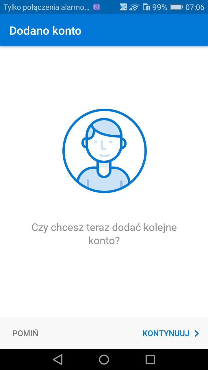 Outlook Dodawanie konta (Google) Po dodaniu konta system spyta czy chcemy dodać następne.