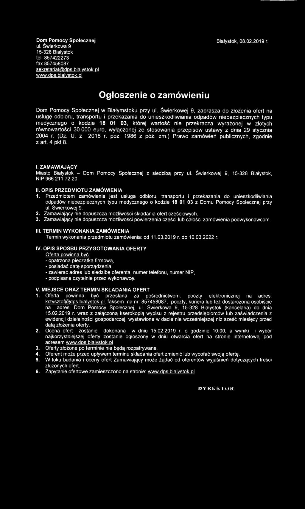 Świerkowej 9, zaprasza do złożenia ofert na usługę odbioru, transportu i przekazania do unieszkodliwiania odpadów niebezpiecznych typu medycznego o kodzie 18 01 03, której wartość nie przekracza