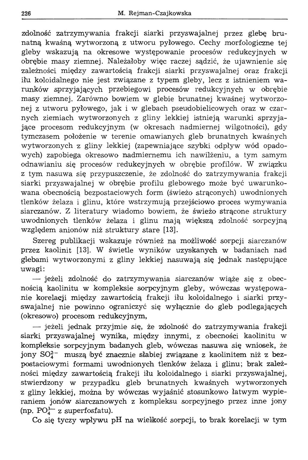 226 M. Rejman-Czajkowska zdolność zatrzym yw ania frakcji siarki przyswajalnej przez glebę brunatną kwaśną wytworzoną z utworu pyłowego.