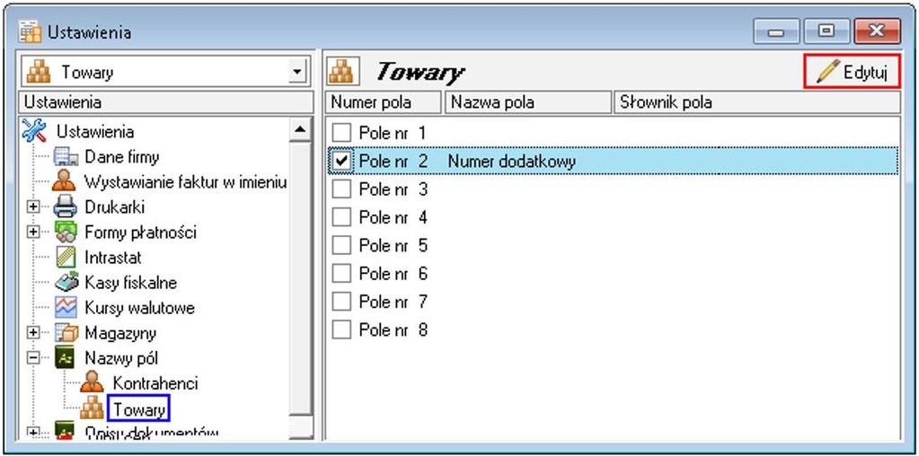 Aby doda pole dodatkowe dla towarów, nale y wybra Ustawienia -> Nazwy pól -> Towary.