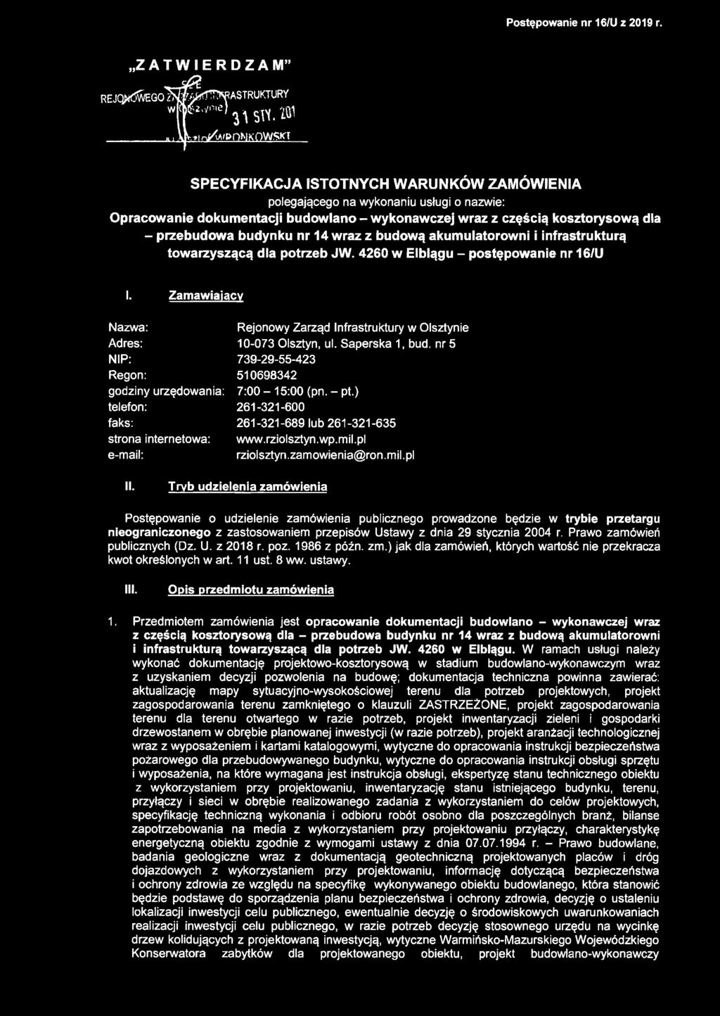 budynku nr 14 wraz z budową akumulatorowni i infrastrukturą towarzyszącą dla potrzeb JW. 4260 w Elblągu - postępowanie nr 16/U I.