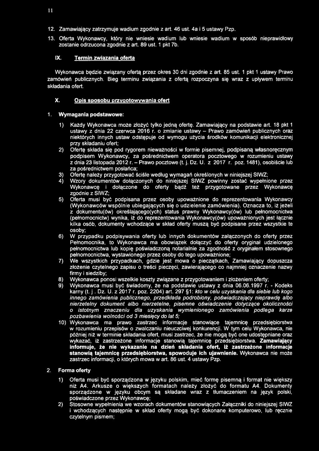 11 12. Zamawiający zatrzymuje wadium zgodnie z art. 46 ust. 4a i 5 ustawy Pzp. 13.