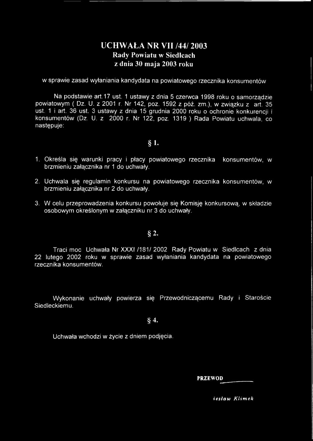 3 ustawy z dnia 15 grudnia 2000 roku o ochronie konkurencji i konsumentów (Dz. U. z 2000 r. Nr 122, poz. 1319 ) Rada Powiatu uchwala, co następuje: Ł 1.