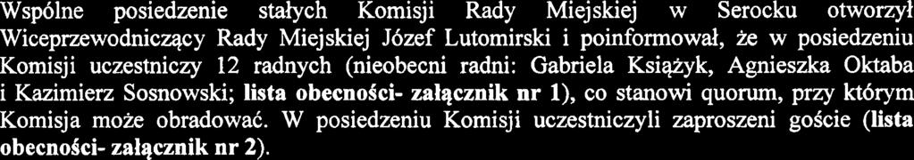Protok61 nr 512016 ze wsp6lnego posiedzenia Komisji Rady Miejskiej w Serocku w dniu 1 sierpnia 2016r. Posiedzenie Komisji odbyio sig w Urzedzie Miasta i Gminy Serock, ul. Rynek 21.