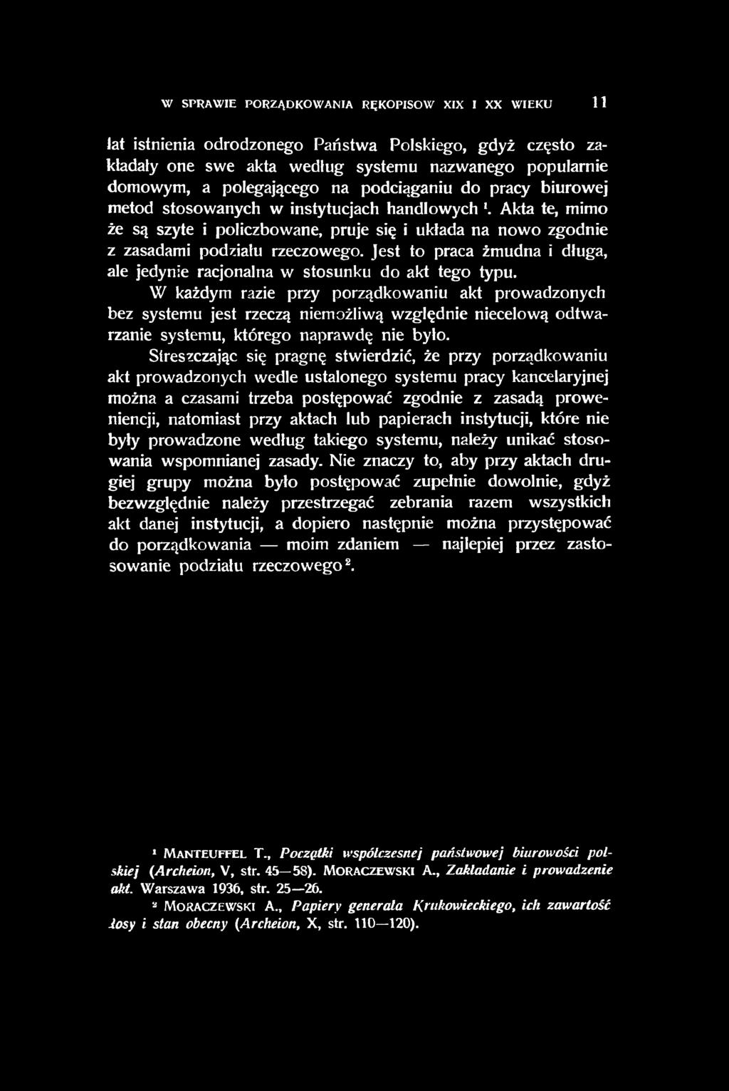 Jest to praca żmudna i długa, ale jedynie racjonalna w stosunku do akt tego typu.