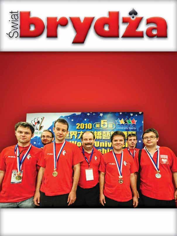 Magazyn Polskiego Związku Brydża Sportowego nr 9 0 (242/243) wrzesień/październik 200 r. cena 9,00 zł (w tym 0% VAT), nakład 2 000 egz.