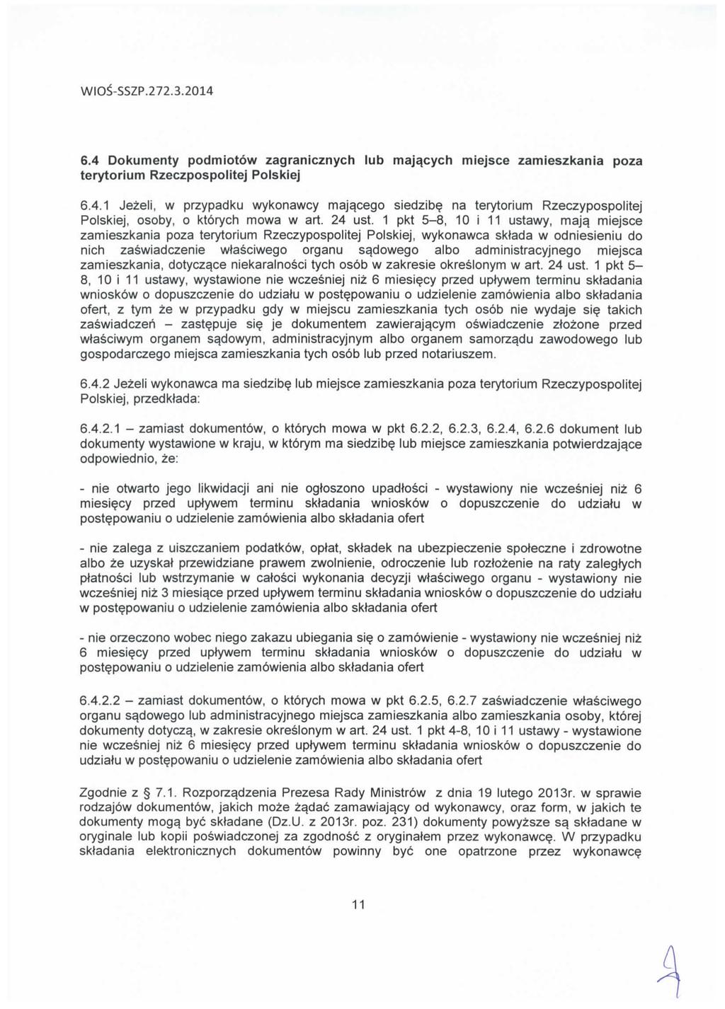 6.4 Dokumenty podmiotow zagranicznych lub majqcych miejsce zamieszkania poza terytorium Rzeczpospolitej Polskiej 6.4.1 Jezeli, w przypadku wykonawcy majgcego siedzibe na terytorium Rzeczypospolitej Polskiej, osoby, o ktorych mowa w art.