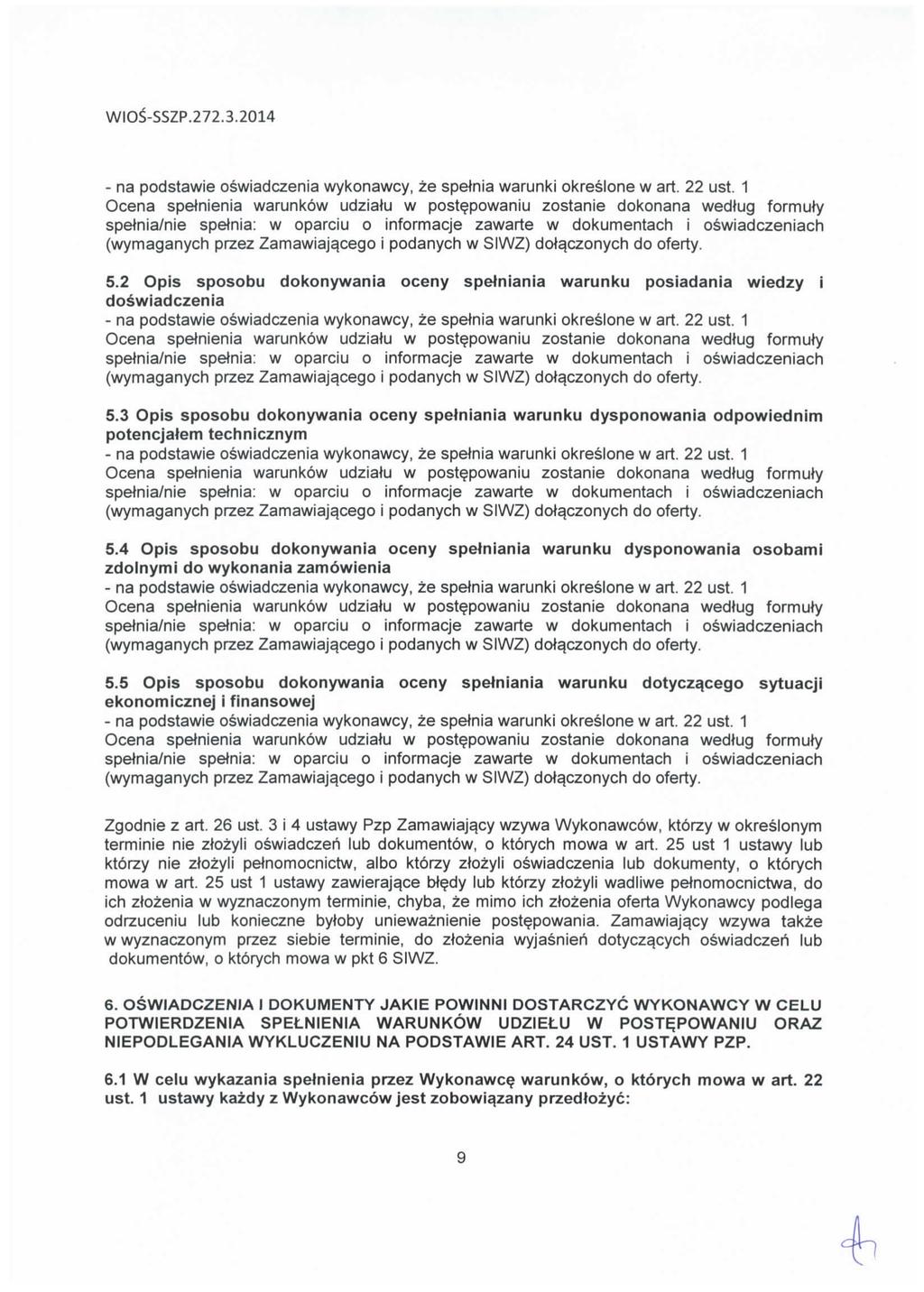 - na podstawie oswiadczenia wykonawcy, ze spejnia warunki okreslone w art. 22 ust.