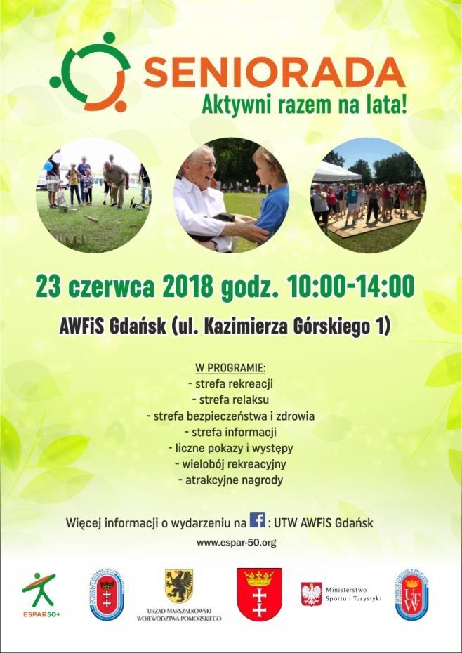 SENIORADA Uniwersytet Trzeciego Wieku Akademii Wychowania Fizycznego i Sportu serdecznie zaprasza na II edycję pikniku "Seniorada - Aktywni razem na lata", który odbędzie się 23.06.2018 r.