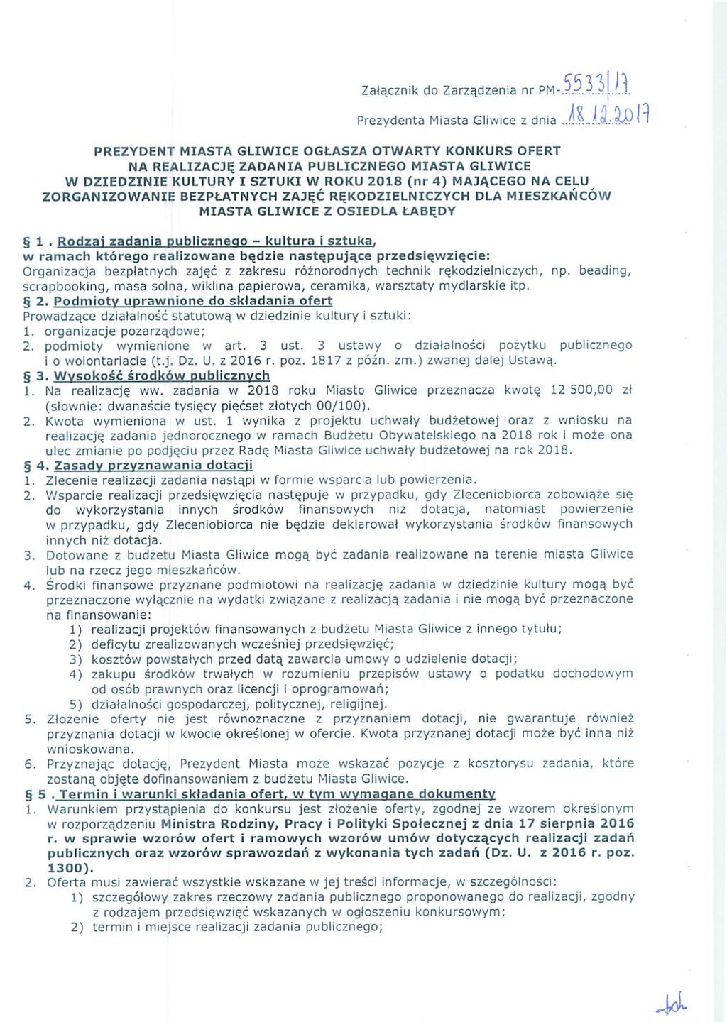 Załącznik do Zarządzenia nr Prezydenta Miasta Gliwice z dnia PREZYDENT MIASTA GLIWICE OGŁASZA OTWARTY KONKURS OFERT NA REALIZACJĘ ZADANIA PUBLICZNEGO MIASTA GLIWICE W DZIEDZINIE KULTURY I SZTUKI W