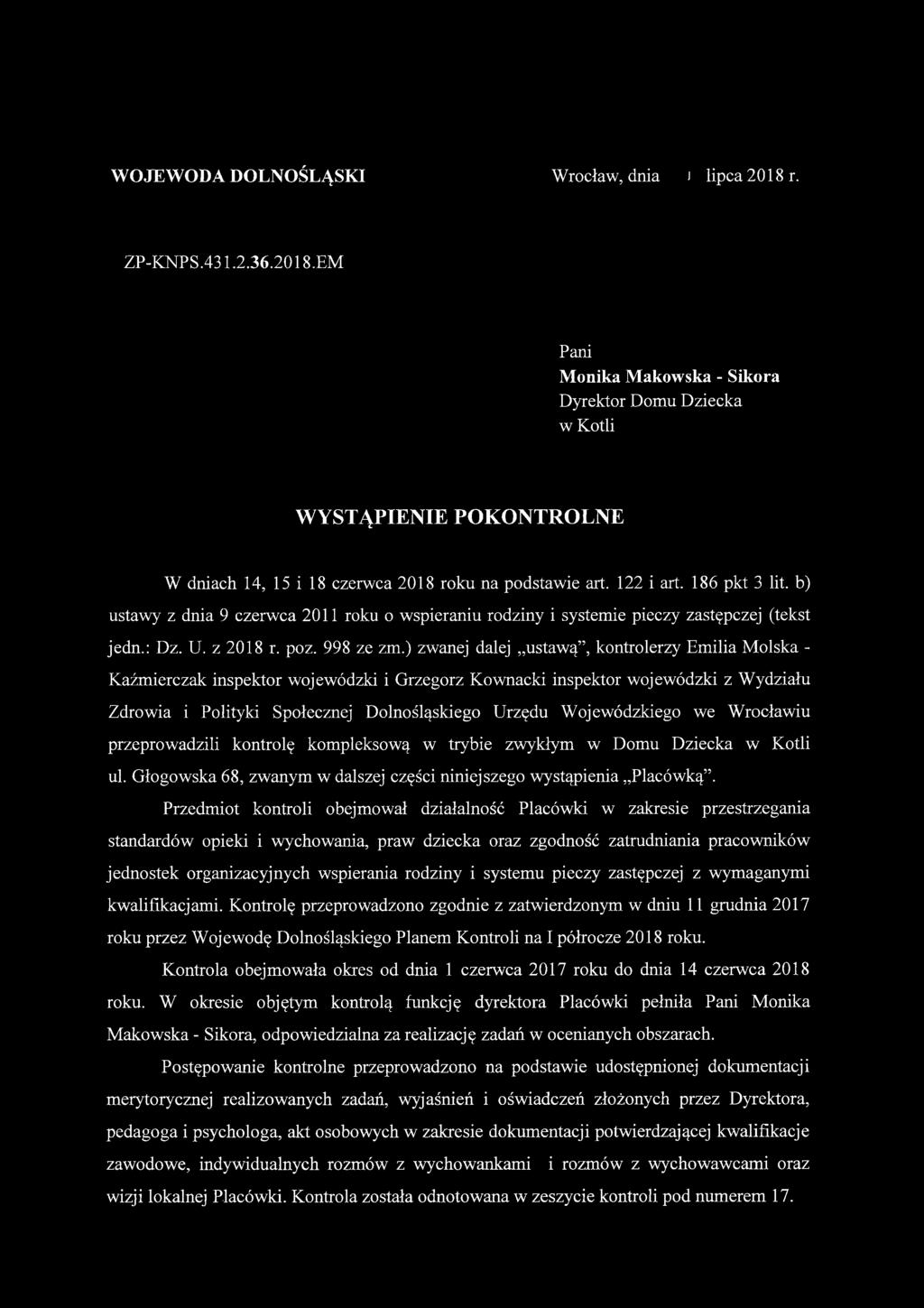 ) zwanej dalej ustawą, kontrolerzy Emilia Molska - Kaźmierczak inspektor wojewódzki i Grzegorz Kownacki inspektor wojewódzki z Wydziału Zdrowia i Polityki Społecznej Dolnośląskiego Urzędu