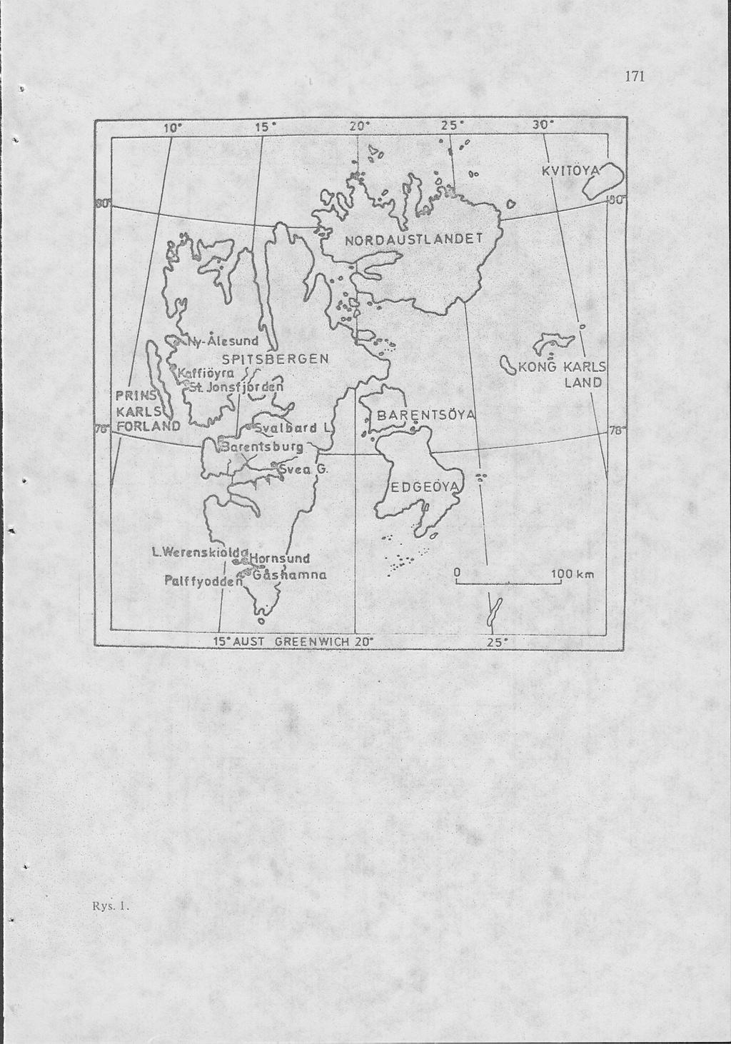 KVTOYA' NGRDAUSTLANDET Alesund у SPTSBERGEN Wfeyra y r P R r ^ KARLS FORLAtfD KONG KARLS LAND ^ ' - ' BARENTSÓY