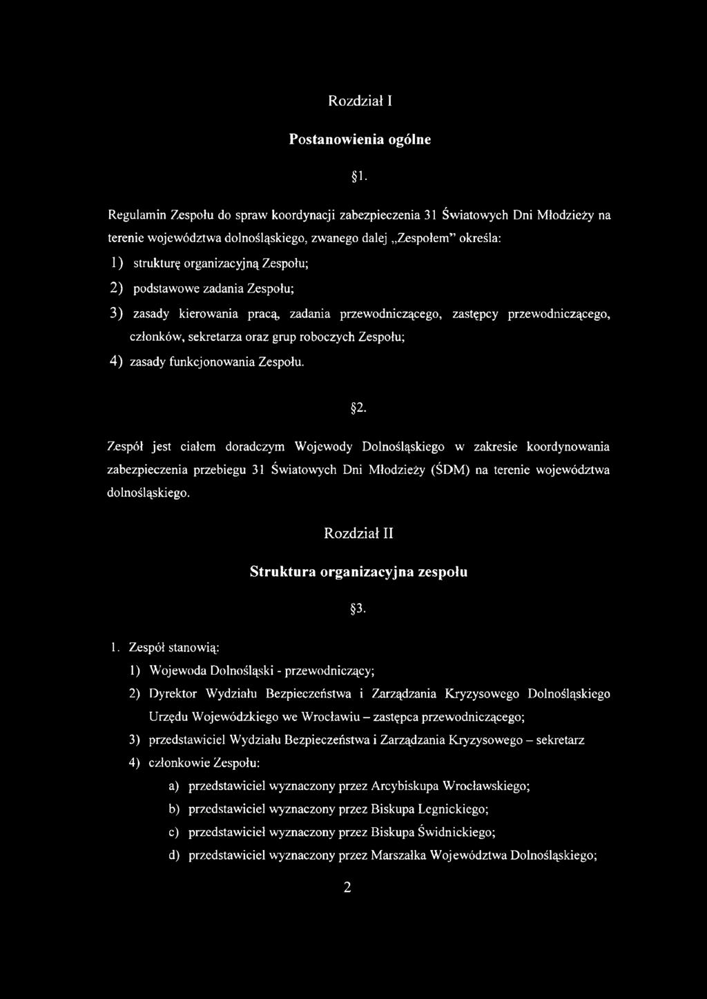 podstawowe zadania Zespołu; 3) zasady kierowania pracą, zadania przewodniczącego, zastępcy przewodniczącego, członków, sekretarza oraz grup roboczych Zespołu; 4) zasady funkcjonowania Zespołu.