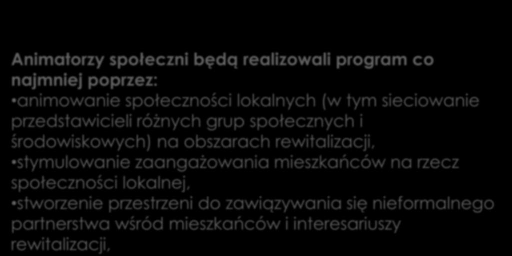 na obszarach rewitalizacji, stymulowanie zaangażowania mieszkańców na rzecz społeczności lokalnej,