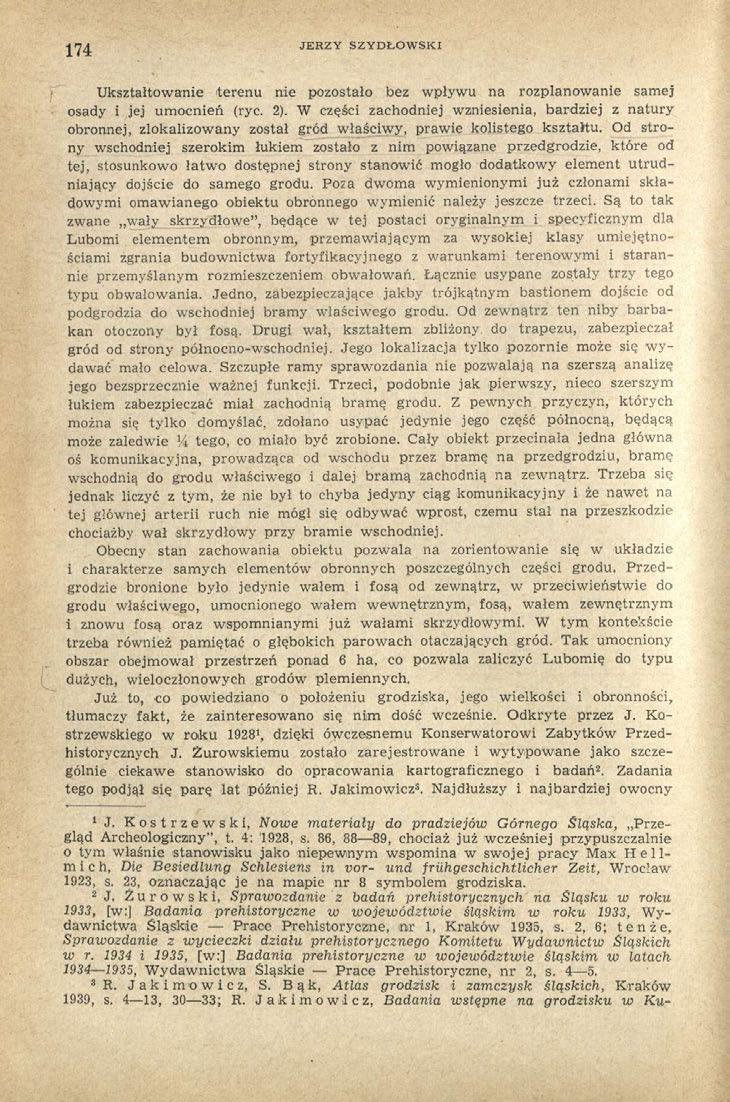 174 JERZY SZYDŁOWSKI Ukształtowanie terenu nie pozostało bez wpływu na rozplanowanie samej osady i jej umocnień (ryc. 2).
