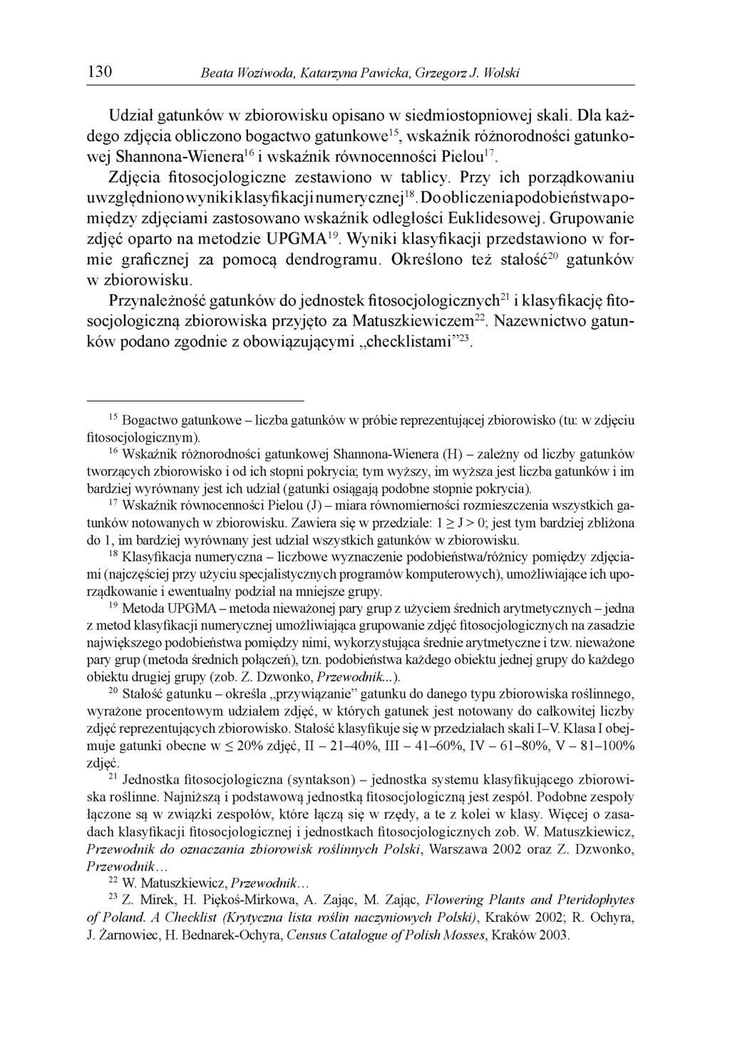 130 Beata Woziwoda, Katarzyna Pawicka, Grzegorz J. Wolski Udział gatunków w zbiorowisku opisano w siedmiostopniowej skali.