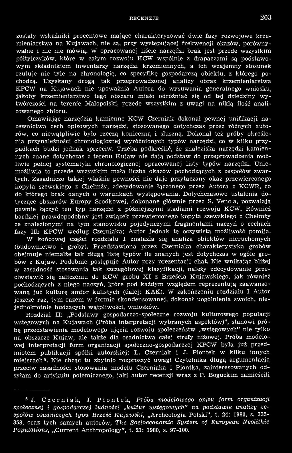 stosunek rzutuje nie tyle na chronologię, co specyfikę gospodarczą obiektu, z którego pochodzą.