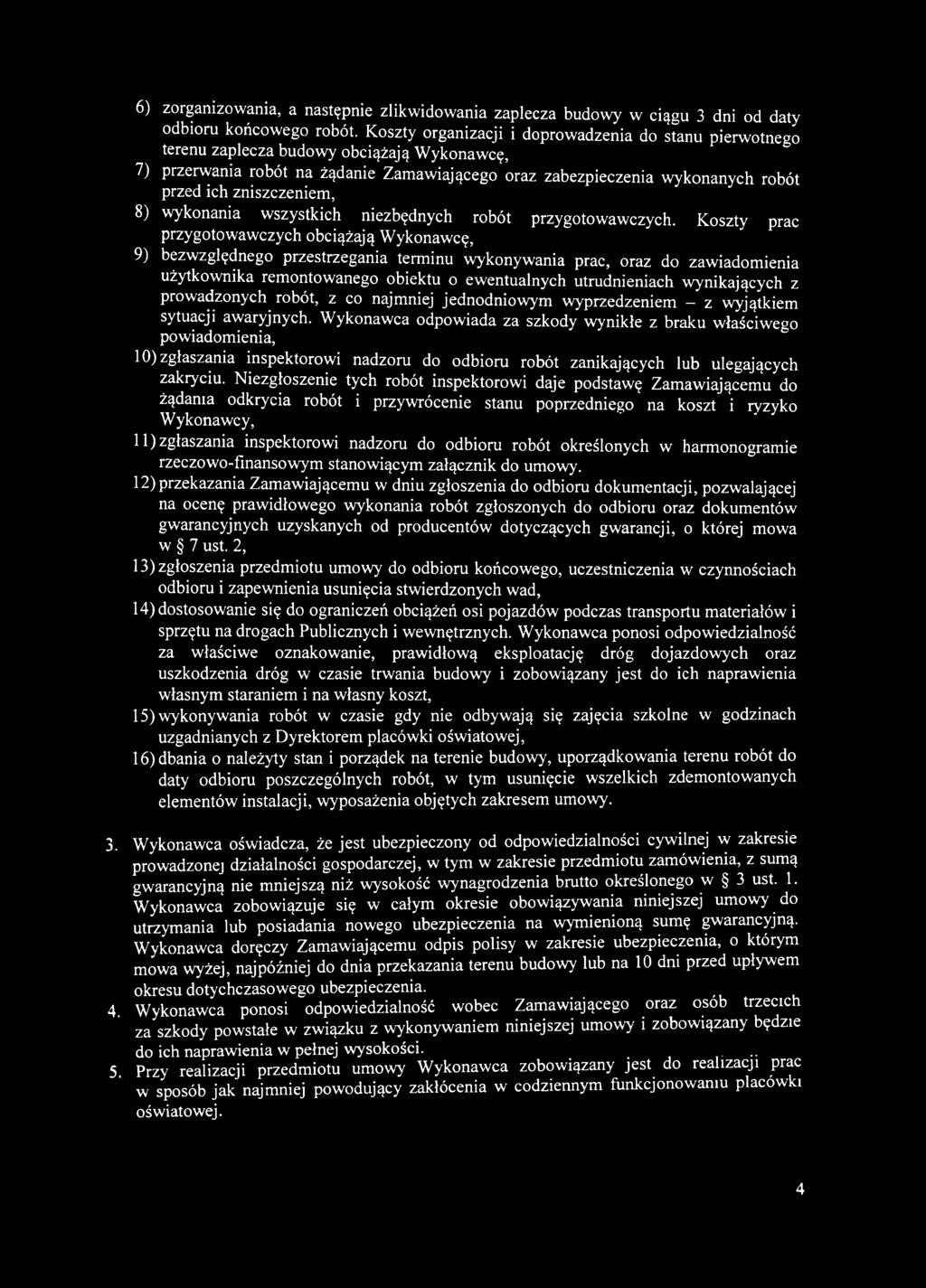 utrudnieniach w ynikających z prow adzonych robót, z co najmniej jednodniow ym w yprzedzeniem - z w yjątkiem sytuacji awaryjnych.