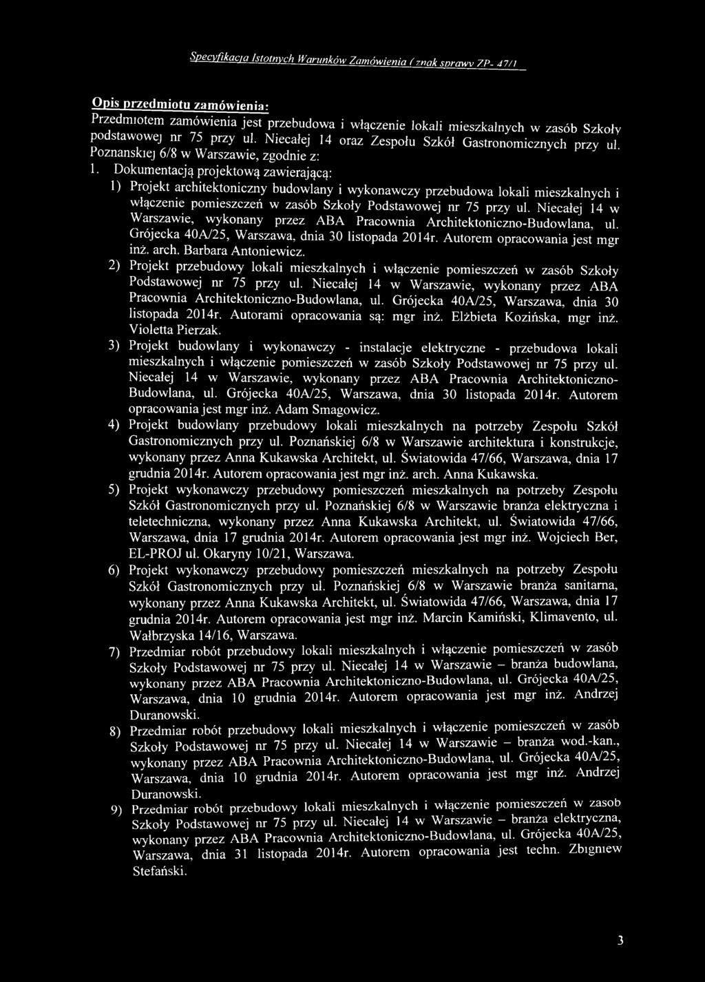 Barbara A ntoniew icz. 2) Projekt przebudow y lokali m ieszkalnych i w łączen ie p om ieszczeń w zasób Szkoły Podstaw ow ej nr 75 przy ul.