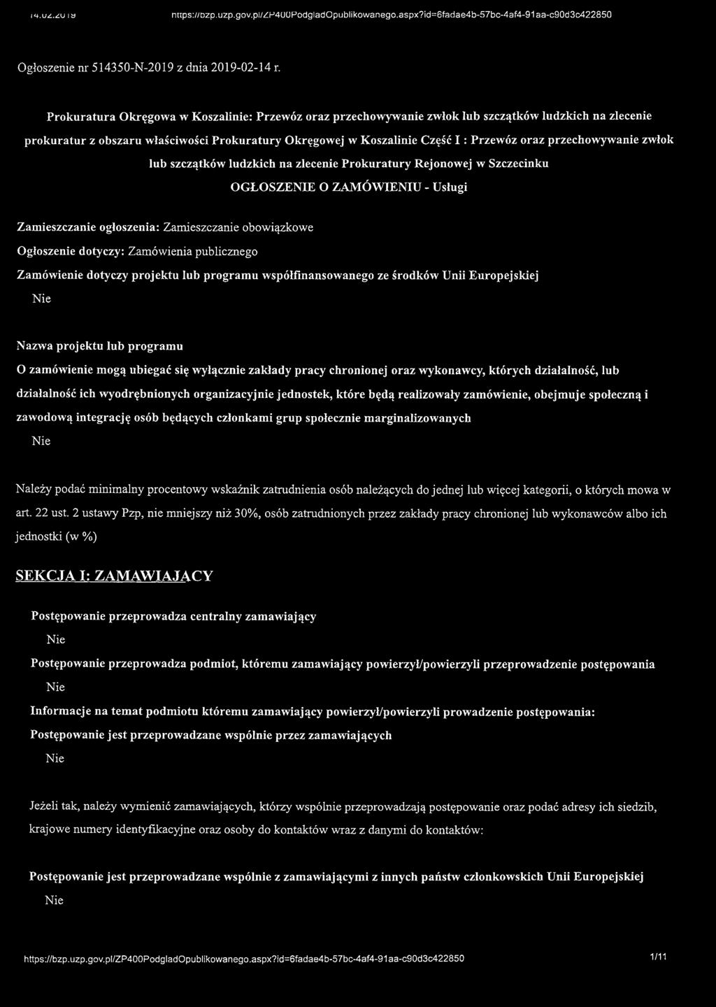 przechowywanie zwłok lub szczątków ludzkich na zlecenie Prokuratury Rejonowej w Szczecinku OGŁOSZENIE O ZAMÓWIENIU - Usługi Zamieszczanie ogłoszenia: Zamieszczanie obowiązkowe Ogłoszenie dotyczy:
