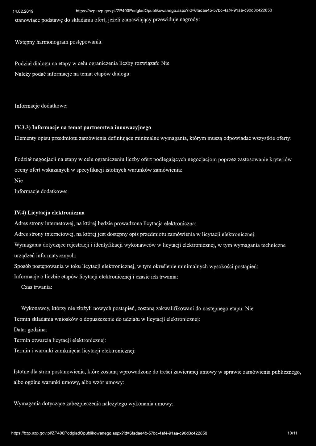 stanowiące podstawę do składania ofert, jeżeli zamawiający przewiduje nagrody: Wstępny harmonogram postępowania: Podział dialogu na etapy w celu ograniczenia liczby rozwiązań: Należy podać informacje