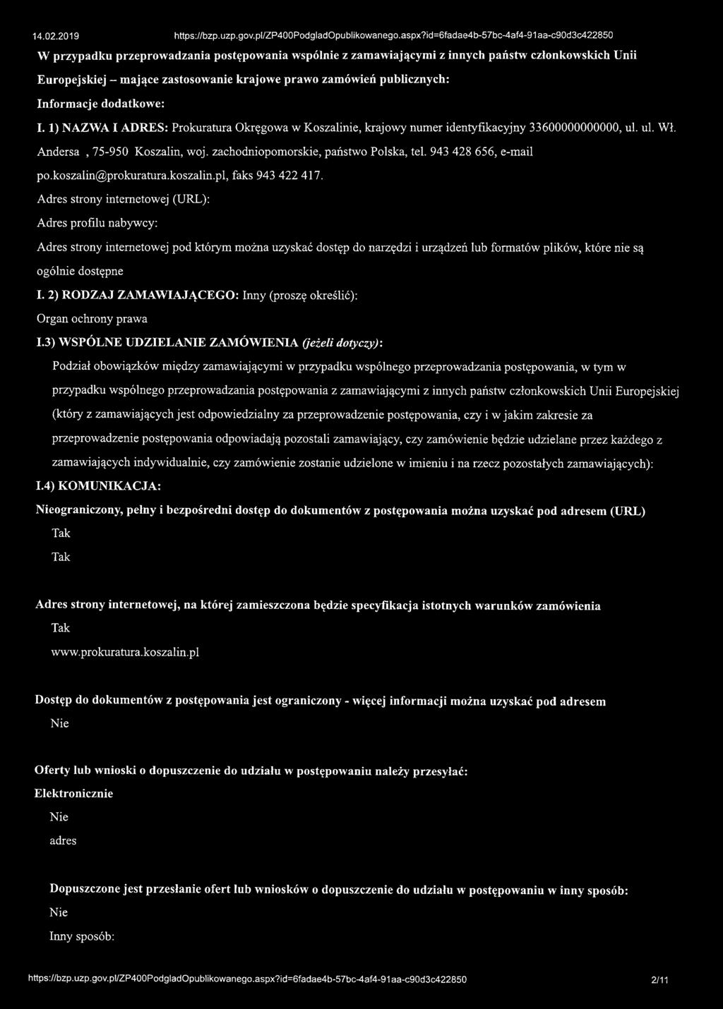 943 428 656, e-mail po.koszalin@prokuratura.koszalin.pl, faks 943 422 417.