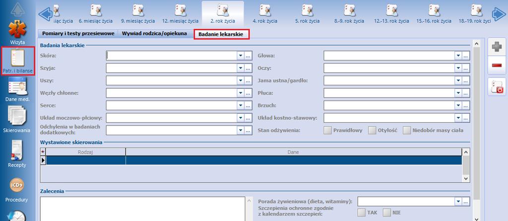 Patronaż i bilanse Przygotowanie słowników do opisania badania lekarskiego: Przed rozpoczęciem ewidencji bilansów dziecka zaleca się uzupełnienie słowników badania lekarskiego o dane, które będą