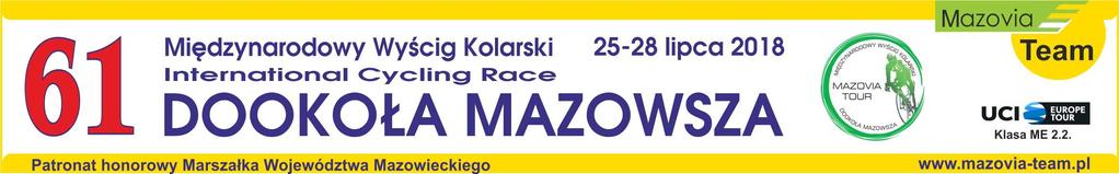 Organizator / Organizer: SWiRS "Mazovia Team" 01-494 Warszawa, Waldorffa 29 +48 22 499 55 46 * Dyrektor Wyścigu: Marcin Wasiołek +48 501 550 347 Komunikat Nr 2 / Communique No 2 Wyniki etapu PROLOG -