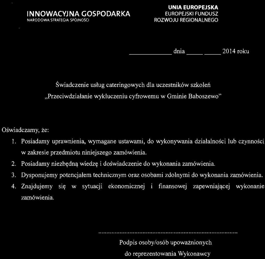 Posiadamy uprawnienia, wymagane ustawami, do wykonywania działalności lub czynności w zakresie przedmiotu niniejszego zamówienia. 2.