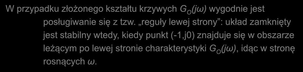 Kryerium Nyqui- przypdek 8 W przypdku złożoego kzłu krzywych O jω wygodie je poługiwie ię z zw.