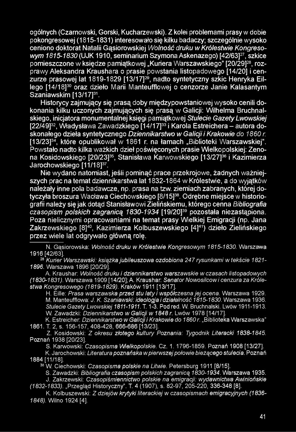 {UJK1910, seminarium Szymona Askenazego) [42/63]^^, szkice pomieszczone w księdze pamiątkowej Kuriera Warszawskiego [20/29p, rozprawy Aleksandra Kraushara o prasie powstania listopadowego [14/20] i