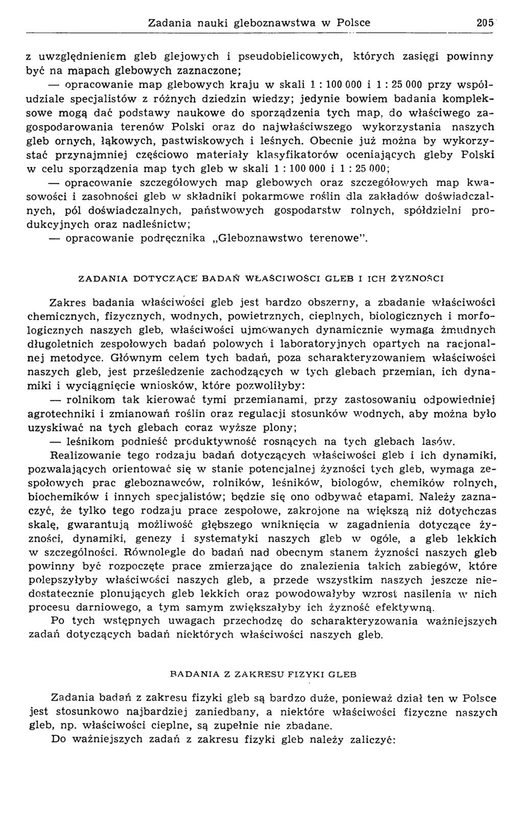 Zadania nauki gleboznawstwa w Polsce 205 z uw zględnieniem gleb glejow ych i pseudobielicow ych, których zasięgi pow inny być na m apach glebow ych zaznaczone; opracow anie m ap glebow ych kraju w