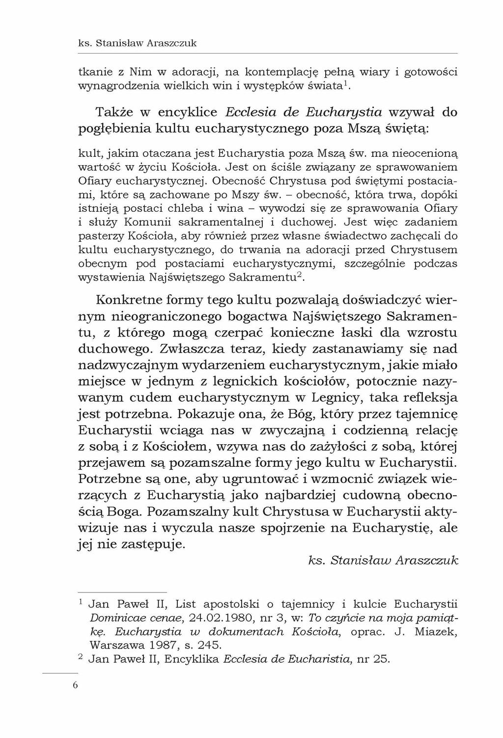 ks. Stanisław Araszczuk tkanie z Nim w adoracji, na kontemplację pełną wiary i gotowości wynagrodzenia wielkich win i występków świata1.