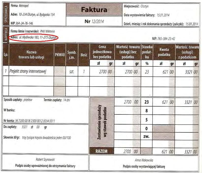Zadanie 38. Który dokument należy wystawić, jeśli zamieszczona faktura zawiera błąd w miejscu zaznaczonym na czerwono? A. Notę korygującą. B. Fakturę korygującą. C. Rachunek uproszczony. D.