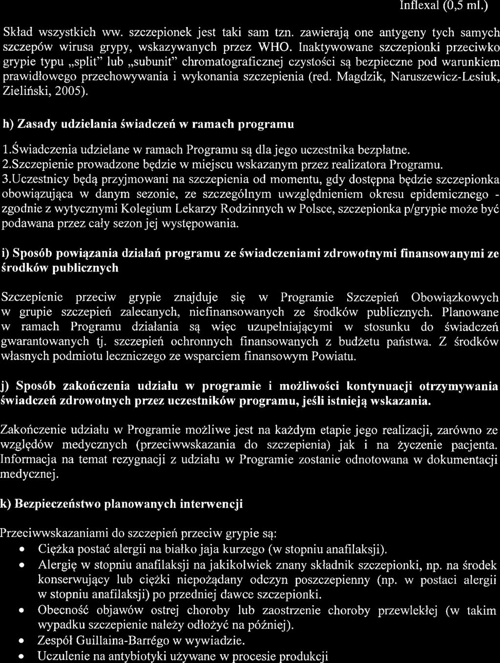 Strona 14 z 38 Wirosomal Bma Biotch Optanu (0;5 ml.) l«nxal (0,5 ml.) Skład wszystkich ww. szczpionk jst taki sam tzn. zawirają on antygny tych samych szczpów wirusa grypy, wskazywanych przz WHO.