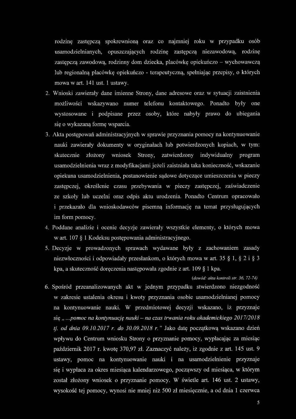 Wnioski zawierały dane imienne Strony, dane adresowe oraz w sytuacji zaistnienia możliwości wskazywano numer telefonu kontaktowego.