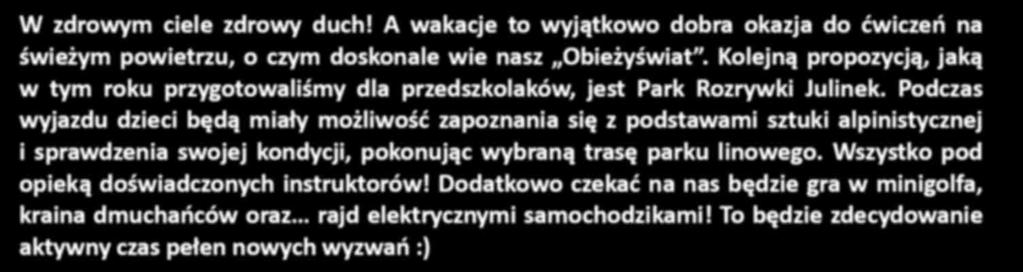 Dodatkową atrakcją będzie krótka przejażdżka na kucyku oraz ognisko, przy