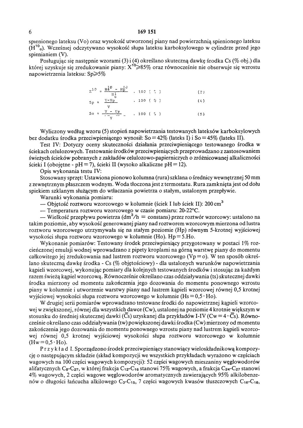 6 169 151 spienionego lateksu (Vo) oraz wysokość utworzonej piany nad powierzchnią spienionego lateksu (H 10o).